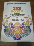 303 modele pentru crosetata si tricotat - Doina Silvia Marian, 1984, stare buna / R7P1F