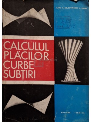 Aurel A. Beles - Calculul placilor curbe subtiri (Editia: 1969) foto