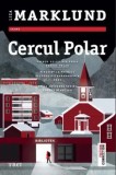 Cumpara ieftin Cercul polar. Primul volum din seria Cercul polar/Liza Marklund