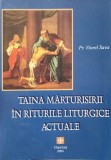 TAINA MARTURISIRII IN RITURILE LITURGICE ACTUALE-PR. VIOREL SAVA