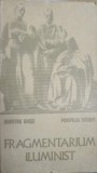 Fragmentarium Iluminist - Dumitru Ghise, Pompiliu Teodor, Dacia 1972, Biografii, Limba Romana, Paperback