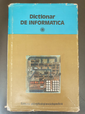 DICTIONAR DE INFORMATICA - VALENTIN CRISTEA, PETRICA DUMITRU, 1981, 380 pagini foto
