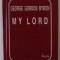 MY LORD de GEORGE GORDON BYRON , versuri , 1998 , CARTE DE FORMAT MIC