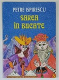 SAREA IN BUCATE de PETRE ISPIRESCU , grafica de DANA SCHOBEL - ROMAN , 2008
