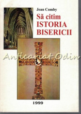 Sa Citim Istoria Bisericii I - Jean Comby foto