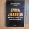 Epoca jihadului - Patrick Cockburn