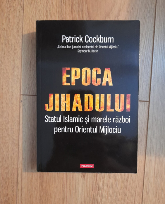 Epoca jihadului - Patrick Cockburn