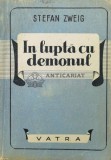 Cumpara ieftin In lupta cu demonul (1940) - 1940 - Stefan Zweig ($Q157)