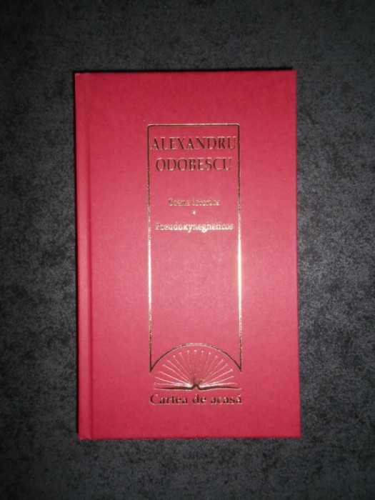 ALEXANDRU ODOBESCU - SCENE ISTORICE / PSEUDOKYNEGHETICOS