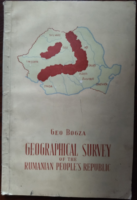 GEO BOGZA: GEOGRAPHICAL SURVEY OF THE RUMANIAN PEOPLE&#039;S REPUBLIC(BUCHAREST 1953)
