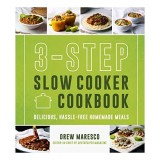 3-Step Slow Cooker Cookbook, Drew Maresco