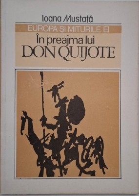 In preajma lui Don Quijote - Ioana Mustata foto