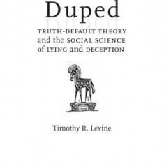 Duped: Truth-Default Theory and the Social Science of Lying and Deception