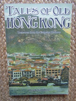 Tales of Old Hong Kong Treasures From The Fragrant Harbour - Derek Sandhaus foto