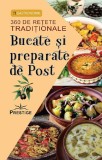 Bucate si preparate de post. 360 de retete traditionale - Editura Prestige