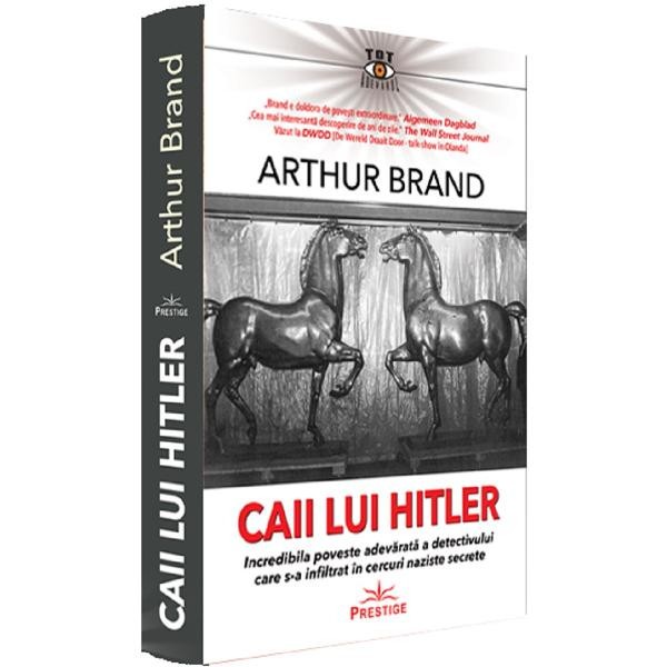 Caii lui Hitler - Arthur Brand