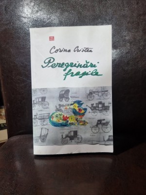 Peregrinări fragile - Corina Cristea foto