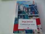 Conteaza pe mine- Serge Joncour