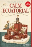Calm ecuatorial - Nicholas Gannon - Editura Grupul Art