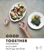 Good Together - Drink &amp; Feast with Mr Lyan &amp; Friends | Ryan Chetiyawardana