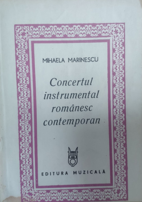 Concertul Instrumental Romanesc Contemporan - Mihaela Marinescu ,557727