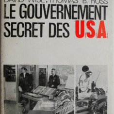 Le gouvernement secret des U.S.A. - David Wise, Thomas B. Ross