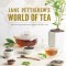 Jane Pettigrew&#039;s World of Tea: Discovering Producing Regions and Their Teas