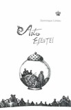 Arta esentei - Dominique Loreau - Editura Baroque Books &amp; Arts
