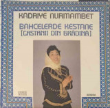 Disc vinil, LP. Bahcelerde Kestane (Castanii Din Gradina)-KADRIYE NURMAMBET