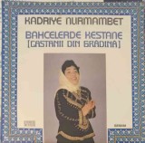 Disc vinil, LP. Bahcelerde Kestane (Castanii Din Gradina)-KADRIYE NURMAMBET-249064, Electrecord