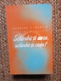 Schimba-ti aura, schimba-ti viata! - Barbara Y. Martin, Dimitri Moraitis