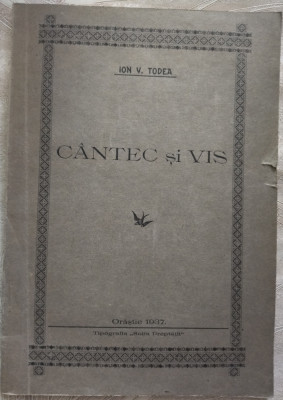 ION V. (VALERIU) TODEA - CANTEC SI VIS (VERSURI/ORASTIE 1937/DEDICATIE-AUTOGRAF) foto