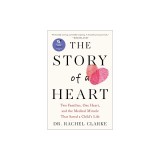 Story of a Heart: Two Families, One Heart, and the Medical Miracle That Saved a Child's Life