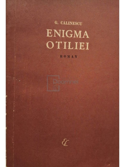 George Calinescu - Enigma Otiliei (Editia: 1961)