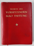 WORTE DES VORSITZENDEN MAO TSETUNG ( CUVINTELE CONDUCATORULUI MAO TSETUNG ) TEXT IN LIMBA GERMANA , FORMAT MIC , 1973