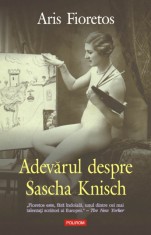 Adevarul despre Sascha Knisch - Polirom