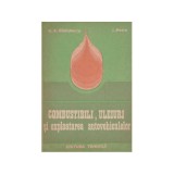 G. A. Radulescu, I. Petre - Combustibili, uleiuri si exploatarea