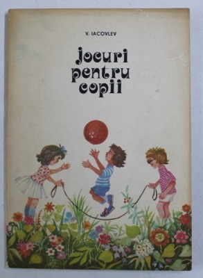 JOCURI PENTRU COPII de V . IACOVLEV , 1981 foto