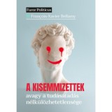 A kisemmizettek - avagy a tud&aacute;s&aacute;tad&aacute;s n&eacute;lk&uuml;l&ouml;zhetetlens&eacute;ge - Francois-Xavier Bellamy
