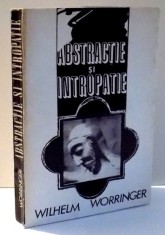 ABSTRACTIE SI INTROPATIE de WILHELM WORRINGER , 1970 foto