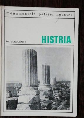 MONUMENTELE PATRIEI NOASTRE -HISTRIA - EM.CONDURACHI foto