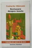 SCRISOARE DESPRE INSULE de COSTACHE OLAREANU , POVESTIRI EXOTICE , 1999