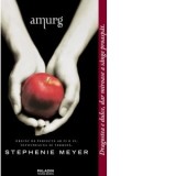 Amurg. Volumul 1 - Stephenie Meyer, Laura Frunza, Mihaela Alexandrescu