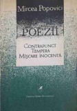 POEZII. CONTRAPUNCT. TEMPERA. MISCARE INOCENTA (CU DEDICATIA AUTORULUI CATRE PICTORUL VAL GHEORGHIU)-MIRCEA-252901