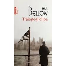 Saul Bellow- Traieste-ti clipa foto