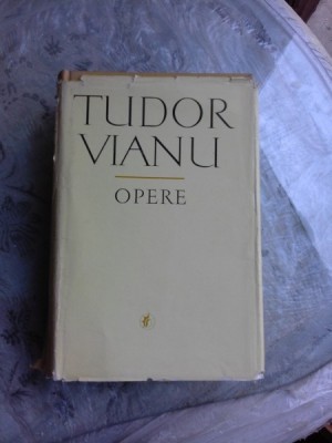 TUDOR VIANU - OPERE 3, SCRIITORI ROMANI foto