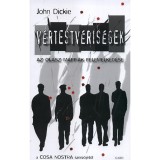 V&eacute;rtestv&eacute;ris&eacute;gek - Az olasz maffi&aacute;k felemelked&eacute;se - John Dickie