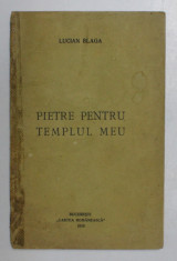 LUCIAN BLAGA, PIETRE PENTRU TEMPLUL MEU, BUCURESTI, 1920, EDITIA I-A foto