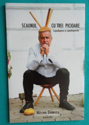 Mircea Dinescu &amp;ndash; Scaunul cu trei picioare foto