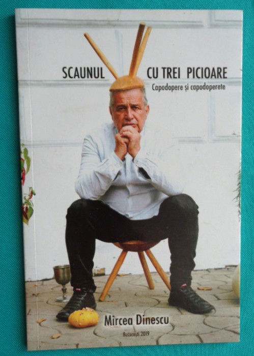 Mircea Dinescu &ndash; Scaunul cu trei picioare